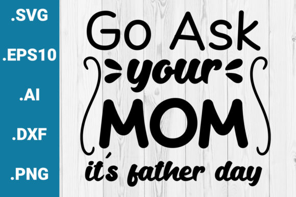 Go Ask Your Mom Father’s Day Review