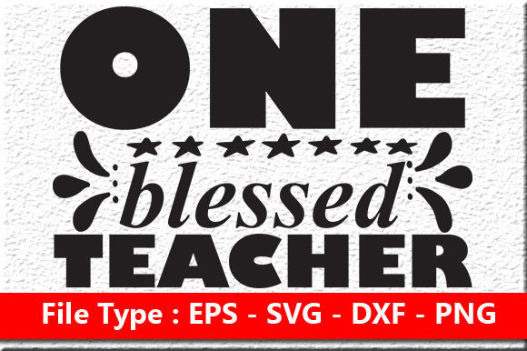 Teacher Quote Design, One Blessed Teache