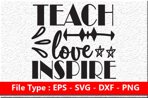 Teacher Quote Design, Teach Love Inspire