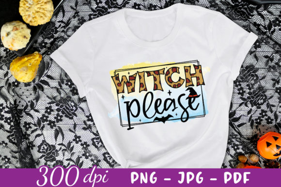 Witch Please Sublimation Design PNG